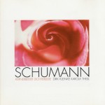 CD Robert Schumann: Kernerlieder – Dichterliebe